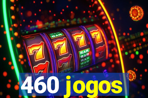 460 jogos